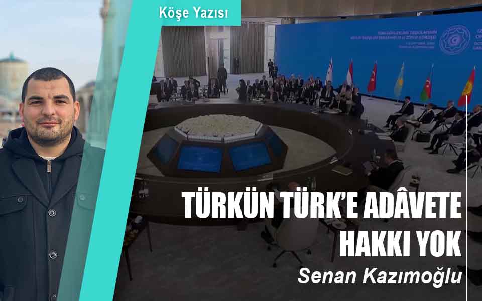 TÜRKÜN TÜRK’E ADÂVETE HAKKI YOK